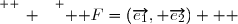 \overset{ { \white{ _. } } } { \mathscr F=(\overrightarrow{e_1}, \overrightarrow{e_2})   }