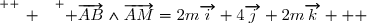 \overset{ { \white{ _. } } } { \overrightarrow{AB}\wedge\overrightarrow{AM}=2m\overrightarrow{i}+4\overrightarrow{j}+2m\overrightarrow{k}   }