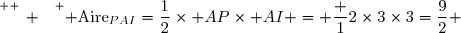 \overset{ { \white{ _. } } } { \text{Aire}_{PAI}=\dfrac12\times AP\times AI = \dfrac 12\times3\times3=\dfrac{9}{2} }