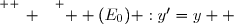 \overset{ { \white{ _. } } } {  (E_0) :y'=y  }