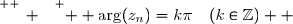 \overset{ { \white{ _. } } } {  \arg(z_n)=k\pi\quad(k\in\Z)  }