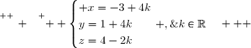 \overset{ { \white{ _. } } } {  \begin{cases} x=-3+4k\\y=1+4k\qquad ,\;k\in\R\\z=4-2k\end{cases}   }