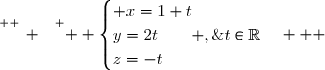 \overset{ { \white{ _. } } } {  \begin{cases} x=1+t\\y=2t\qquad ,\;t\in\R\\z=-t\end{cases}   }