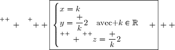 \overset{ { \white{ _. } } } {  \boxed{\begin{cases}x=k\\y=\dfrac k2\quad\text{avec }k\in\R\\\overset{ { \phantom{ . } } } {z=\dfrac k2}\end{cases} }  }