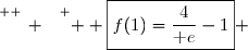 \overset{ { \white{ _. } } } {  \boxed{f(1)=\dfrac{4}{\text e}-1} }