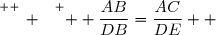 \overset{ { \white{ _. } } } {  \dfrac{AB}{DB}=\dfrac{AC}{DE}  }