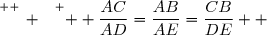 \overset{ { \white{ _. } } } {  \dfrac{AC}{AD}=\dfrac{AB}{AE}=\dfrac{CB}{DE}  }