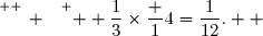 \overset{ { \white{ _. } } } {  \dfrac13\times\dfrac 14=\dfrac{1}{12}.  }