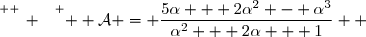 \overset{ { \white{ _. } } } {  \mathcal{A} = \dfrac{5\alpha + 2\alpha^2 - \alpha^3}{\alpha^2 + 2\alpha + 1}  }