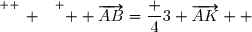 \overset{ { \white{ _. } } } {  \overrightarrow{AB}=\dfrac 43 \overrightarrow{AK}  }