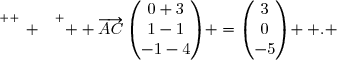 \overset{ { \white{ _. } } } {  \overrightarrow{AC}\begin{pmatrix}0+3\\1-1\\-1-4\end{pmatrix} =\begin{pmatrix}3\\0\\-5\end{pmatrix}  . }