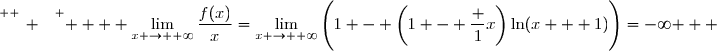\overset{ { \white{ _. } } } {    \lim\limits_{x \to +\infty}\dfrac{f(x)}{x}=\lim\limits_{x \to +\infty}\Bigg(1 - \left(1 - \dfrac 1x\right)\ln(x + 1)\Bigg)=-\infty }  
