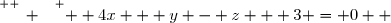 \overset{ { \white{ _. } } } {  4x + y - z + 3 = 0  }