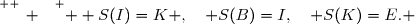 \overset{ { \white{ _. } } } {  S(I)=K ,\quad S(B)=I,\quad S(K)=E. }
