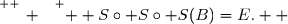\overset{ { \white{ _. } } } {  S\circ S\circ S(B)=E.  }