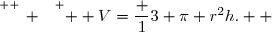 \overset{ { \white{ _. } } } {  V=\dfrac 13 \pi r^2h.  }