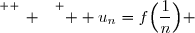 \overset{ { \white{ _. } } } {  u_n=f\Big(\dfrac{1}{n}\Big) }