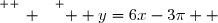 \overset{ { \white{ _. } } } {  y=6x-3\pi  }