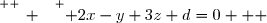 \overset{ { \white{ _. } } } { 2x-y+3z+d=0   }