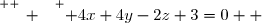 \overset{ { \white{ _. } } } { 4x+4y-2z+3=0  }