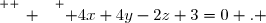 \overset{ { \white{ _. } } } { 4x+4y-2z+3=0 . }