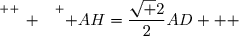 \overset{ { \white{ _. } } } { AH=\dfrac{\sqrt 2}{2}AD   }