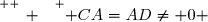 \overset{ { \white{ _. } } } { CA=AD\neq 0 }