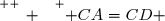 \overset{ { \white{ _. } } } { CA=CD }