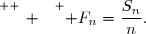 \overset{ { \white{ _. } } } { F_n=\dfrac{S_n}{n}.}