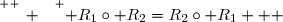 \overset{ { \white{ _. } } } { R_1\circ R_2=R_2\circ R_1   }