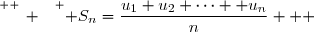 \overset{ { \white{ _. } } } { S_n=\dfrac{u_1+u_2+\cdots +u_n}{n}   }