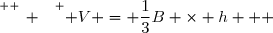 \overset{ { \white{ _. } } } { V = \dfrac{1}{3}B \times h   }