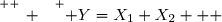 \overset{ { \white{ _. } } } { Y=X_1+X_2   }