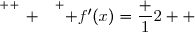 \overset{ { \white{ _. } } } { f'(x)=\dfrac 12  }