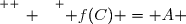 \overset{ { \white{ _. } } } { f(C) = A }