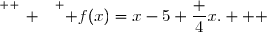 \overset{ { \white{ _. } } } { f(x)=x-5+\dfrac 4x.   }