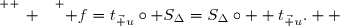 \overset{ { \white{ _. } } } { f=t_{\vec u}\circ S_\Delta=S_\Delta\circ  t_{\vec u}.  }