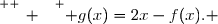 \overset{ { \white{ _. } } } { g(x)=2x-f(x). }