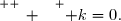 \overset{ { \white{ _. } } } { k=0.}