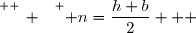\overset{ { \white{ _. } } } { n=\dfrac{h+b}{2}   }