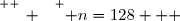 \overset{ { \white{ _. } } } { n=128   }