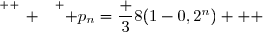 \overset{ { \white{ _. } } } { p_n=\dfrac 38(1-0,2^n)   }
