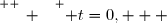 \overset{ { \white{ _. } } } { t=0,   }