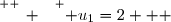 \overset{ { \white{ _. } } } { u_1=2   }