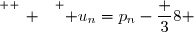 \overset{ { \white{ _. } } } { u_n=p_n-\dfrac 38 }