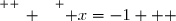 \overset{ { \white{ _. } } } { x=-1   }