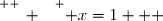 \overset{ { \white{ _. } } } { x=1   }