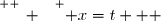 \overset{ { \white{ _. } } } { x=t   }