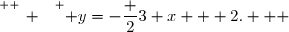 \overset{ { \white{ _. } } } { y=-\dfrac 23 x + 2.   }
