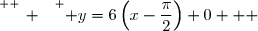 \overset{ { \white{ _. } } } { y=6\left(x-\dfrac{\pi}{2}\right)+0   }